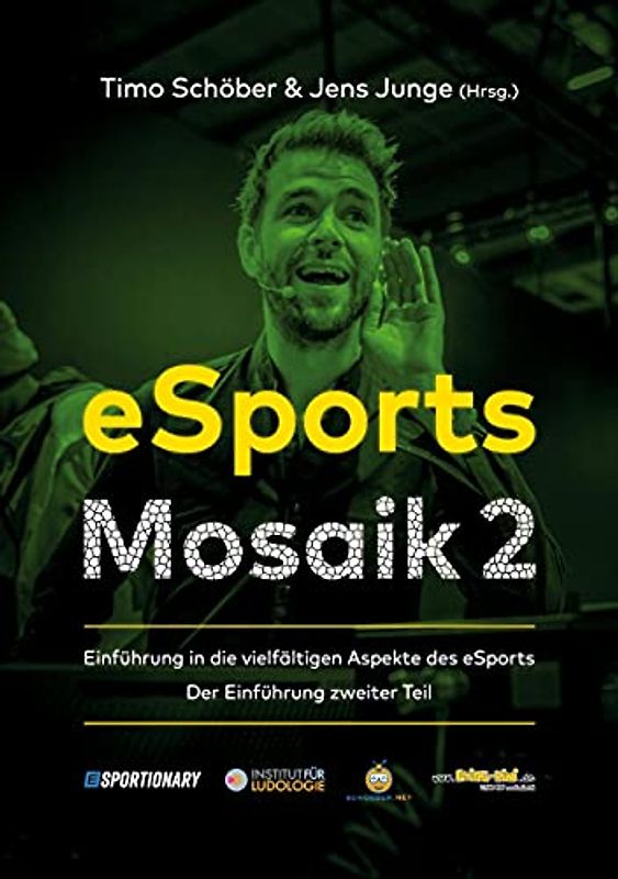 eSports Mosaik 2: Einführung in die vielfältigen Aspekte des eSports - zweiter Teil