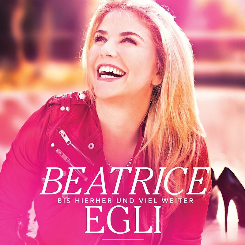 Beatrice Egli - Bis Hierher und Viel Weiter
