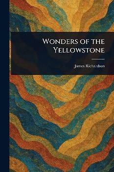 Wonders of the Yellowstone
