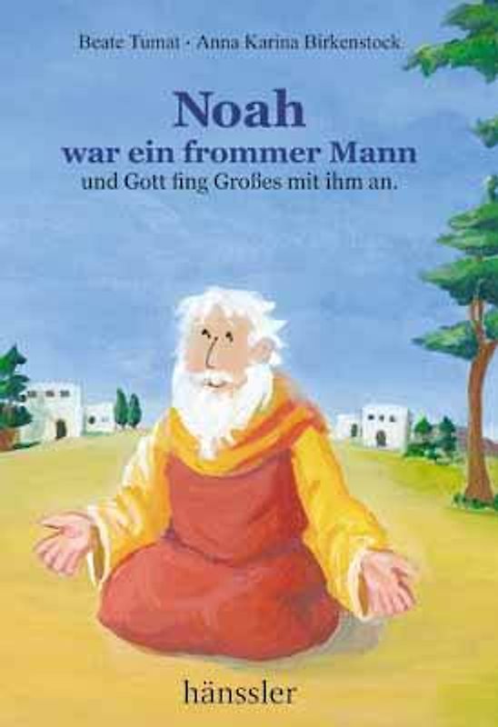 Noah war ein frommer Mann. Und Gott fing Großes mit ihm an