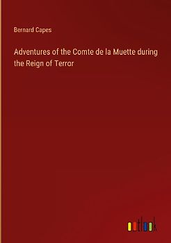 Adventures of the Comte de la Muette during the Reign of Terror