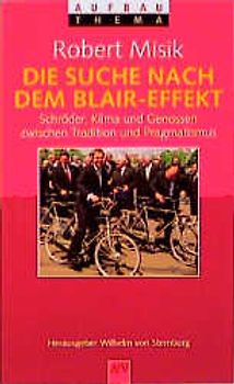 Die Suche nach dem Blair-Effekt. Schröder, Klima und Genossen zwischen Tradition und Pragmatismus