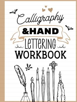 Calligraphy & Hand Lettering Workbook: Hardcover Calligraphy Practice Workbook: Perfect Your Penmanship Skills