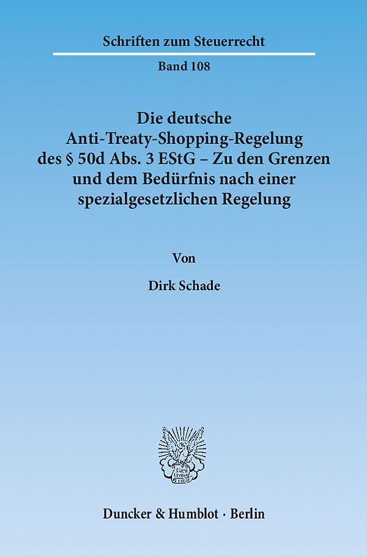 Die deutsche Anti-Treaty-Shopping-Regelung des § 50d Abs. 3 EStG – Zu den Grenzen und dem Bedürfnis nach einer spezialgesetzlichen Regelung.