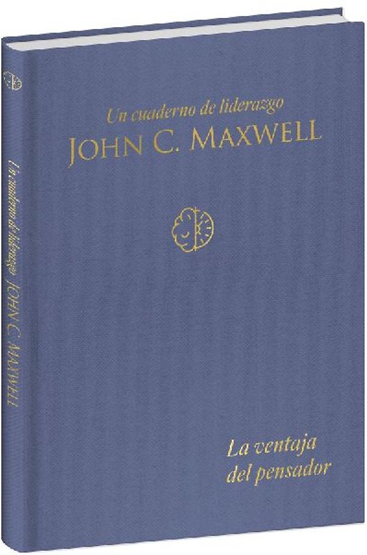 La Ventaja del Pensador: Un Cuaderno de Liderazgo -J. C. Maxwell / The Thinker's Edge: A Leadership Journal