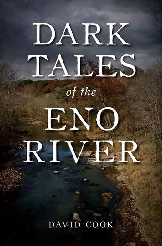 Dark Tales of the Eno River