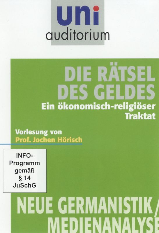 Die Rätsel des Geldes - ein ökonomisch-religiöser Traktat Vorlesung von Prof. Jochen Hörisch (Reihe: uni auditorium) 1 DVD, Länge: ca. 63 Minuten DVD