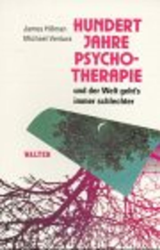 Hundert Jahre Psychotherapie und der Welt geht's immer schlechter