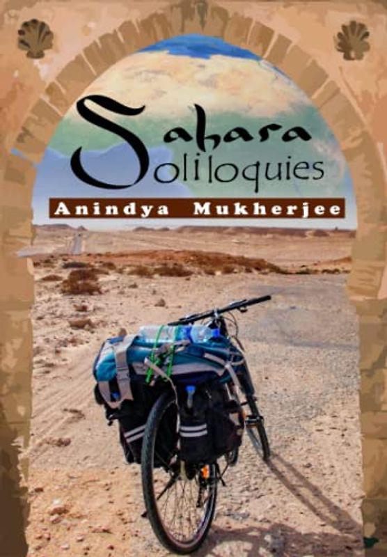The Sahara Soliloquies: Across the Sahara on a Bicycle