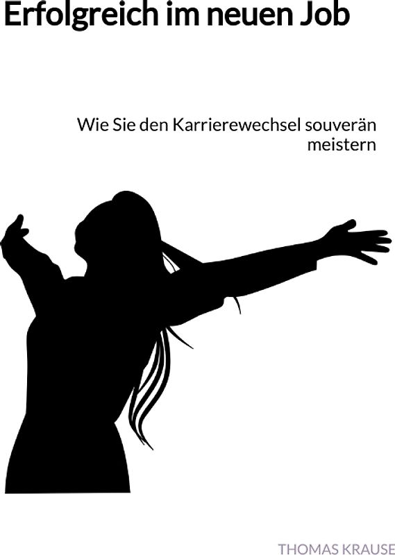 Erfolgreich im neuen Job