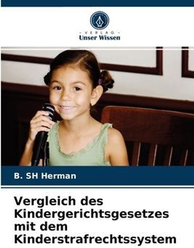 Vergleich des Kindergerichtsgesetzes mit dem Kinderstrafrechtssystem