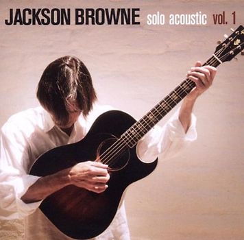 Jackson Browne - Solo Acoustic Vol. 1