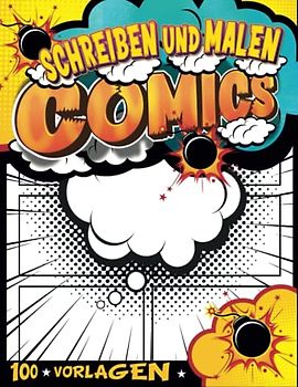 Comic Kinder Kreatives Buch: Erstellen Sie Ihr Eigenes Comic-Buch | Schreibe Und Zeichne Graphic Novels Für Kinder Im Alter Von 9-12