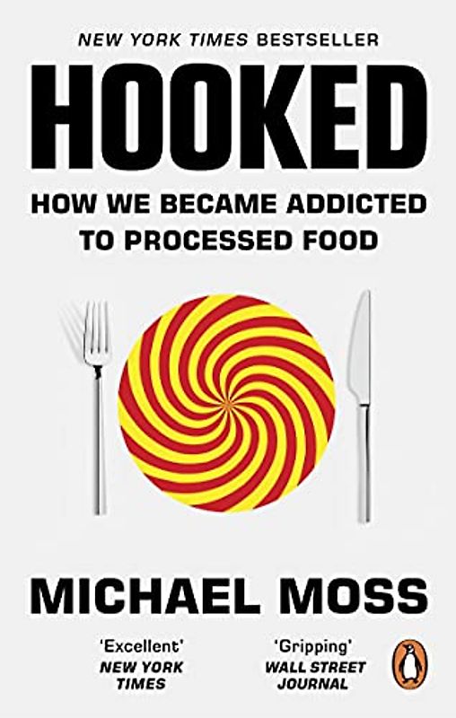 Hooked: How We Became Addicted to Processed Food