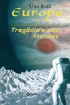 Europa - Tragödie eines Mondes
