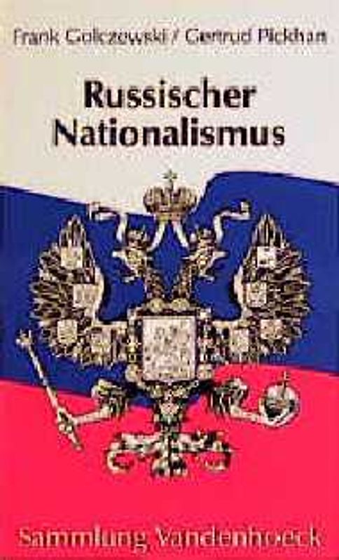Russischer Nationalismus. Die russische Idee im 19. und 20. Jahrhundert. Darstellung und Texte