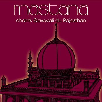 Mastana - Chants Qawwali du Rajasthan