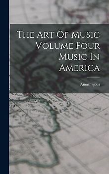 The Art Of Music Volume Four Music In America
