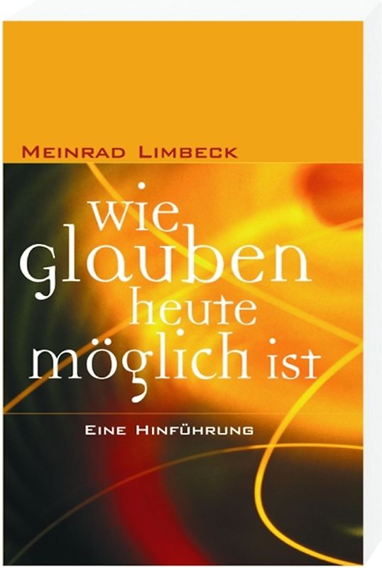 Wie Glauben heute möglich ist