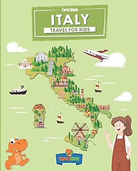 Italy: Travel for kids: The fun way to discover Italy (Travel Guide For Kids, Band 9)