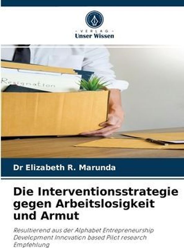 Die Interventionsstrategie gegen Arbeitslosigkeit und Armut