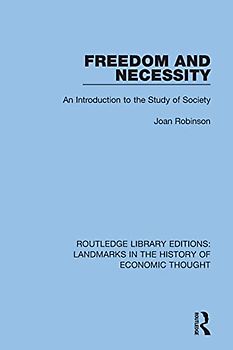 Freedom and Necessity: An Introduction to the Study of Society (Routledge Library Editions: Landmarks in the History of Economic Thought)