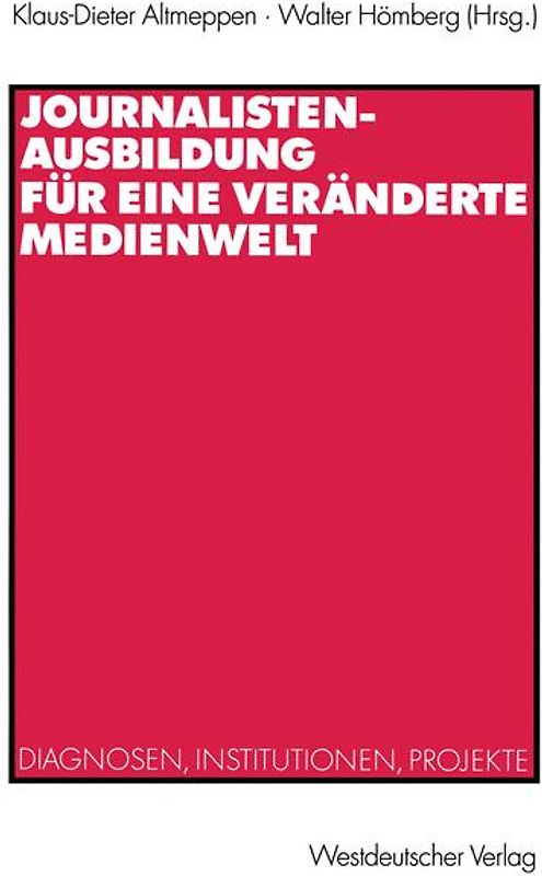 Journalistenausbildung für eine veränderte Medienwelt