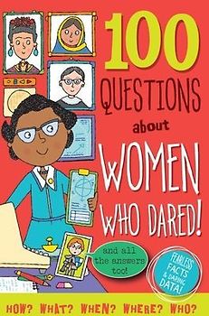 100 Questions about Women Who Dared