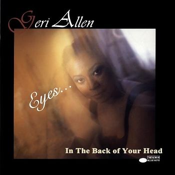 Geri Allen - Eyes..in the Back of Your Head