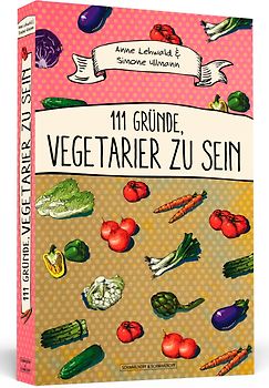 111 Gründe, Vegetarier zu sein