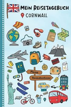 Reisetagebuch für Kinder Cornwall: England Urlaubstagebuch zum Ausfüllen,Eintragen,Malen,Einkleben für Ferien & Urlaub A5, Aktivitätsbuch & Tagebuch ... Kinder Buch für Reise & unterwegs