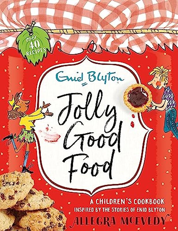 Jolly Good Food: A children's cookbook inspired by the stories of Enid Blyton