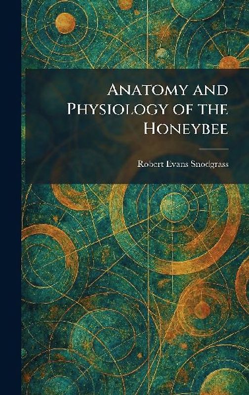 Anatomy and Physiology of the Honeybee