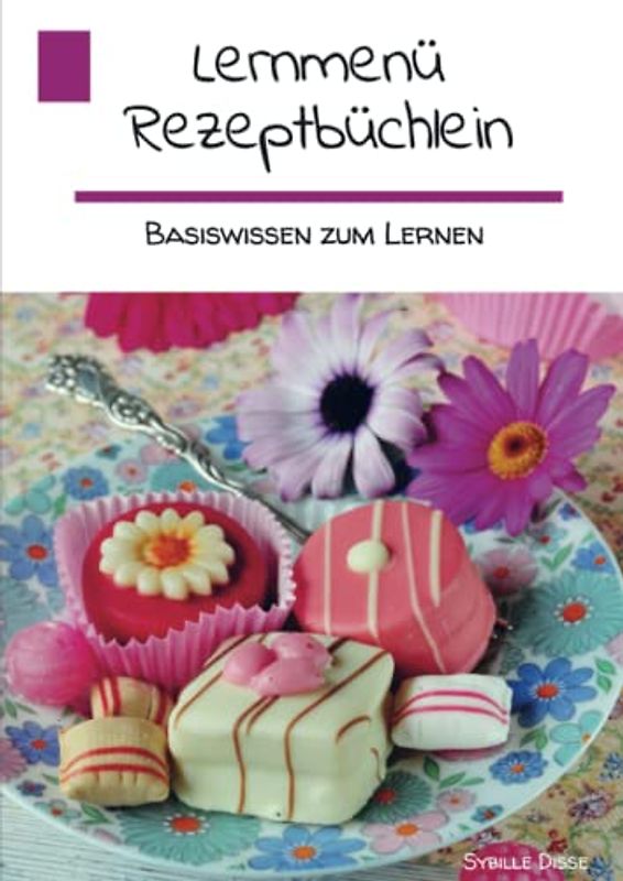 Lernmenü Rezeptbüchlein: Basiswissen zum Lernen: Lernmenü für medizinisch Interessierte