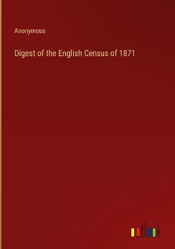 Digest of the English Census of 1871