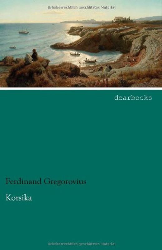 Korsika - Gregorovius, Ferdinand