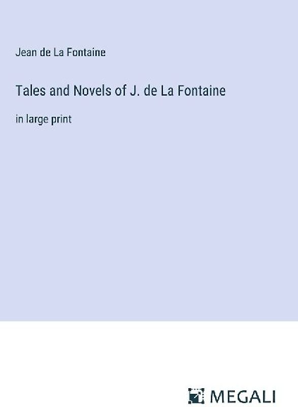 Tales and Novels of J. de La Fontaine