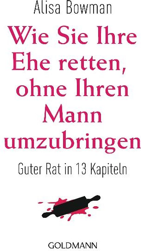 Wie Sie Ihre Ehe retten, ohne Ihren Mann umzubringen