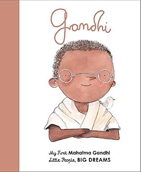 Mahatma Gandhi: My First Mahatma Gandhi (25) (Little People, BIG DREAMS, Band 25)