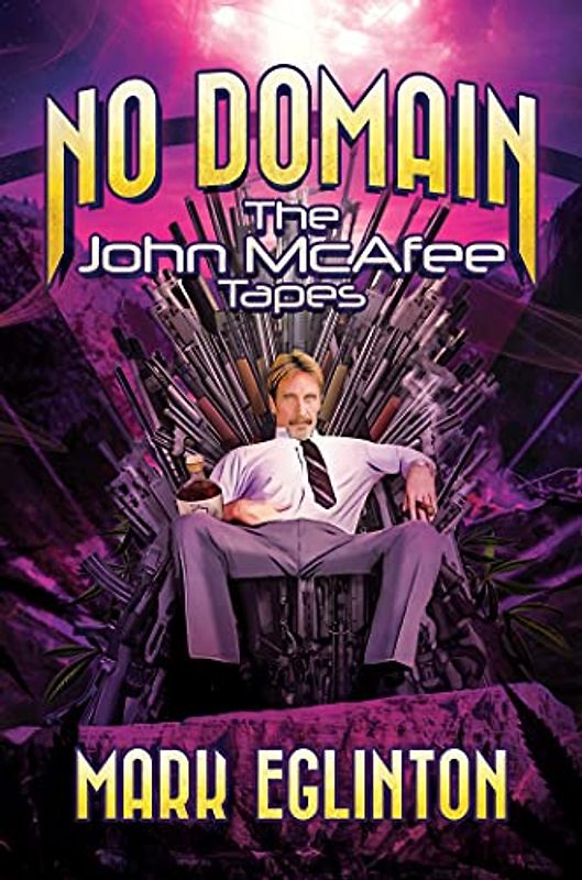 No Domain: The John McAfee Tapes