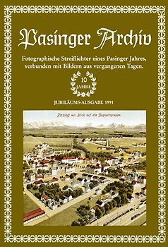 Pasinger Archiv. Fotographische Streiflichter eines Pasinger Jahres,... / Pasinger Archiv. Fotographische Streiflichter eines Pasinger Jahres,...
