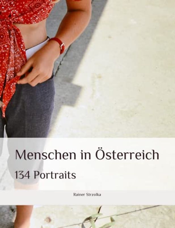 Menschen in Österreich: 134 Portraits (Travelogues. Galerie für Kulturkommunikation Berlin - Reisetagebücher. Galerie für Kulturkommunikation Berlin, Band 150)
