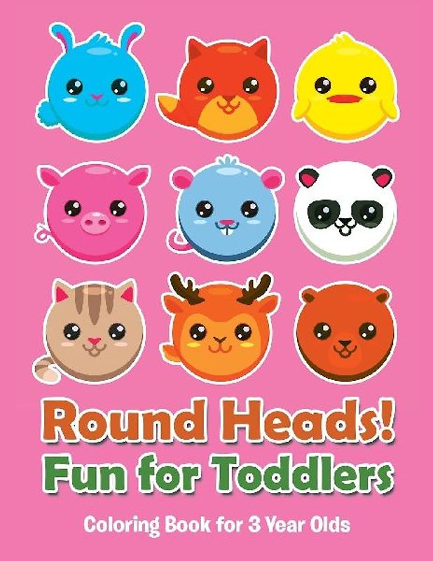 Round Heads! Fun for Toddlers