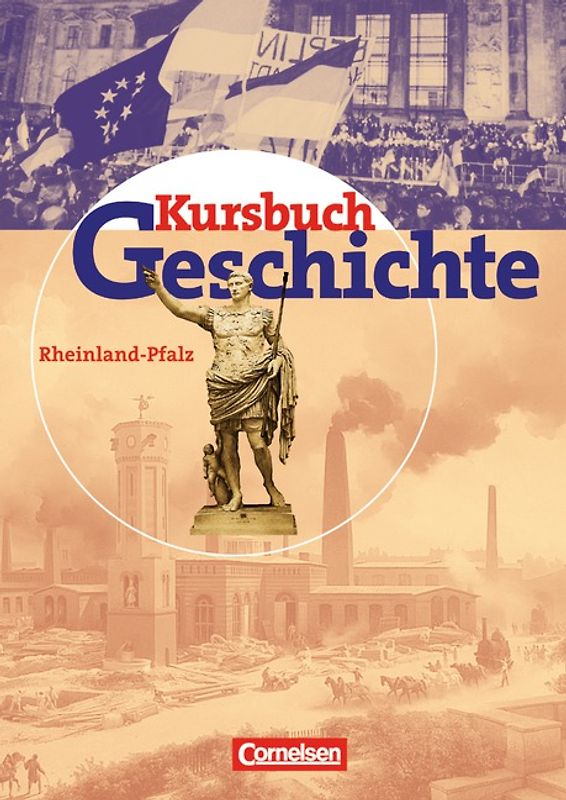 Kursbuch Geschichte - Bisherige Ausgabe - Rheinland-Pfalz / Von der Antike bis zur Gegenwart