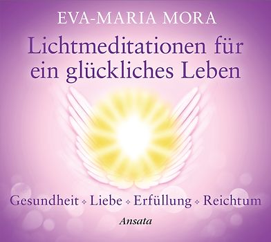 Lichtmeditationen für ein glückliches Leben (CD)