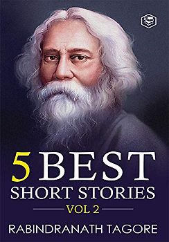Rabindranath Tagore - 5 Best Short Stories Vol 2