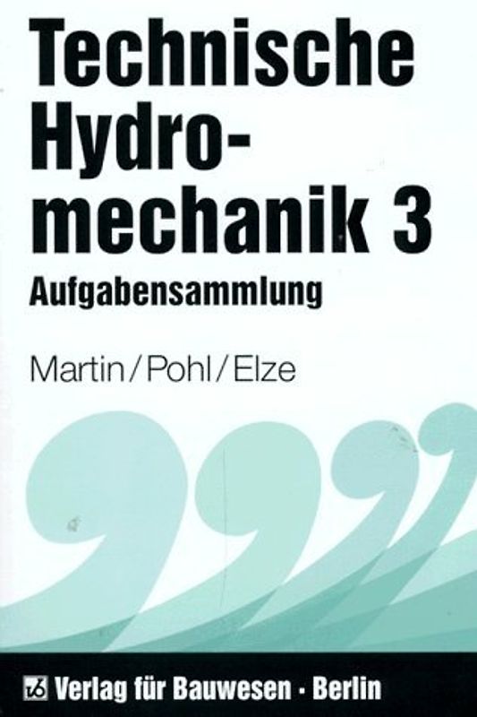 Technische Hydromechanik. Aufgabensammlung