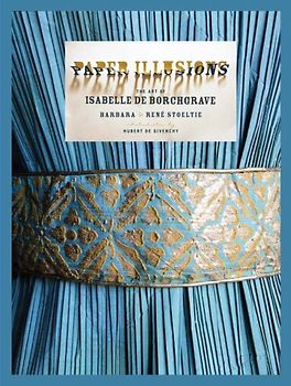 Paper Illusions: The Art of Isabelle de Borchgrave