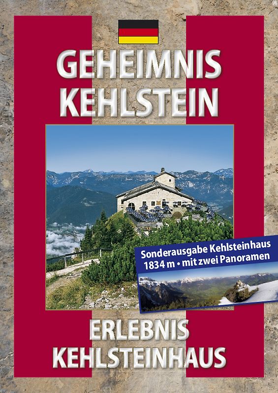 Geheimnis Kehlstein. Erlebnis Kehlsteinhaus