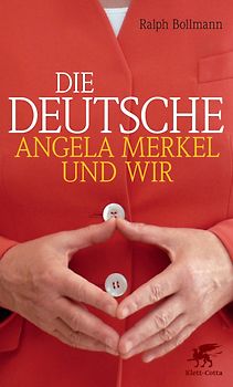 Die Deutsche. Angela  Merkel und wir